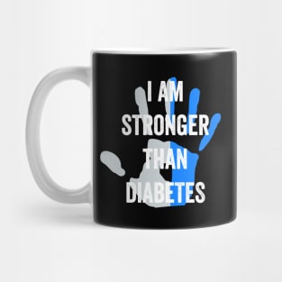 I am stronger than diabetes - diabetes awareness month Mug